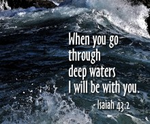 When you go through deep waters I will be with you