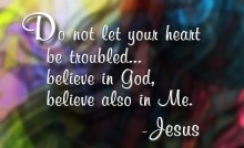 You believe in God; believe also in me.